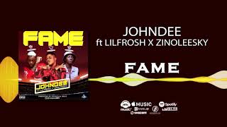 John Dee - Fame [Official Audio] ft. Lil Frosh, Zinoleesky