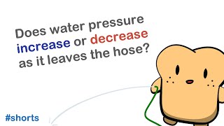 Does Water Pressure Increase or Decrease As It Leaves The Hose?