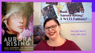 I love this book!!!!  Aurora Rising Book Review Part 1