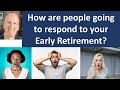 Your early retirement -- how will family and friends react?