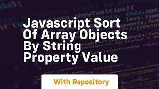 Javascript sort of array objects by string property value