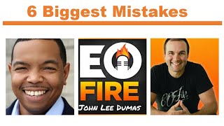 EO Fire With John Lee Dumas: Don't Make These 6 Business Buying Mistakes!