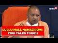 'Lullu Mall Miscreants Will Be Dealt With Firm Hand': CM Yogi's Stern Message | English News