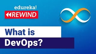 Learn DevOps | What is DevOps? | DevOps Tutorial | Edureka | DevOps Rewind - 1