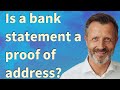 Is a bank statement a proof of address?