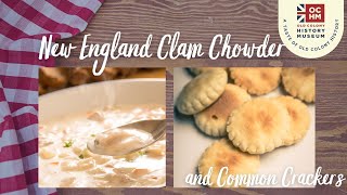 New England Clam Chowder and Common Crackers | A Taste of Old Colony History | OCHM 🥣🌊😊