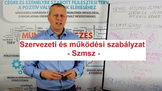 SZMSZ azaz Szervezeti és Működési Szabályzat [tartalmi és formai tanácsok cégeknek]