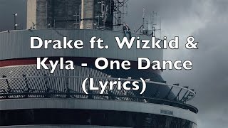 Drake ft. Wizkid & Kyla - One Dance (Lyrics)