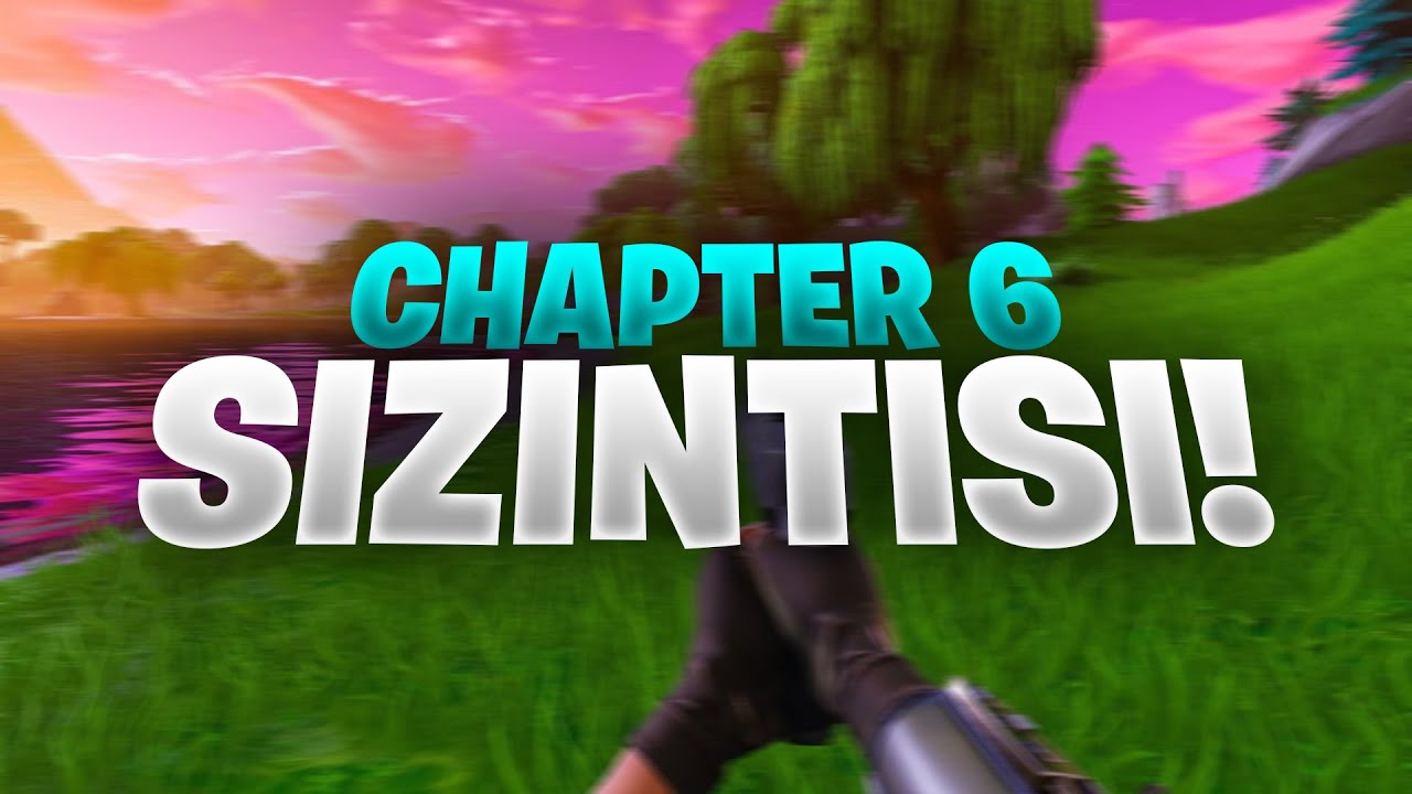 Chapter 6 Sizintisi Youtube