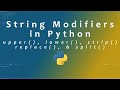 String Modifiers in Python | upper, lower, strip, replace, split | Python3