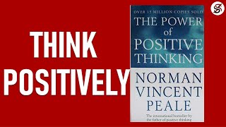 The Power Of Positive Thinking | 5 Most Important Lessons | Norman Vincent Peale (AudioBook)
