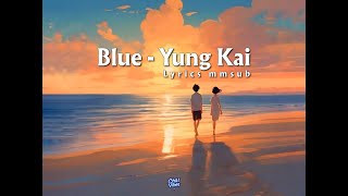 Blue - Yung Kai (Lyrics mmsub)