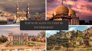 Top 10 places to visit at Hyderabad in 2024