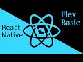 React-Native tutorial # flex basic