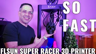 SUPER FAST!  FLSUN SUPER RACER 3D Printer