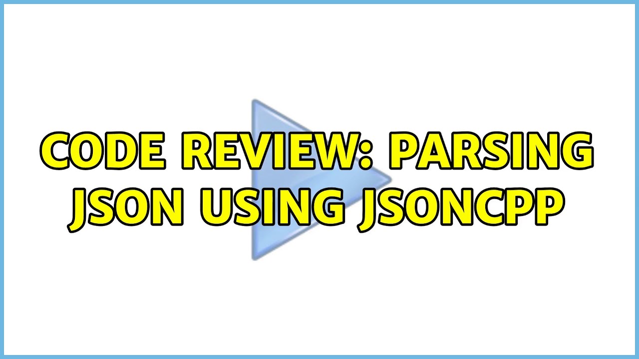 Code Review: Parsing JSON Using Jsoncpp - YouTube