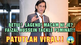 BETUL ² LAGEND‼️ MACAM INI JE! FAIZAL HUSSEIN TACKLE P3MINAT⁉️ PATUTLAH VIRAL‼️😱