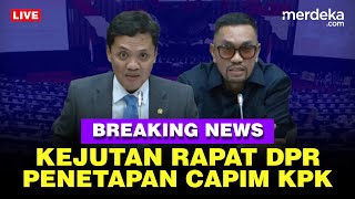 🔴 LIVE - Pemilihan & Penetapan Pimpinan KPK di Komisi III DPR