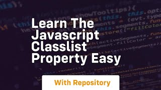 learn the javascript classlist property easy