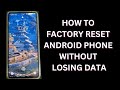 How to Factory Reset an Android Phone without Losing Data? Here's the Answer