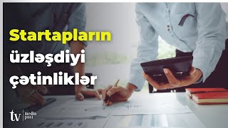 Startaplar investisiya əldə etmək üçün hansı çətinliklərlə üzləşir?- Podcast