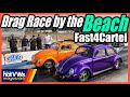 Drag Race by the Beach! Fast4Cartel Blitz on the Beach 2