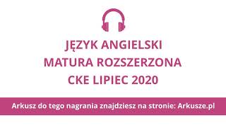 Matura lipiec 2020 język angielski rozszerzony nagranie