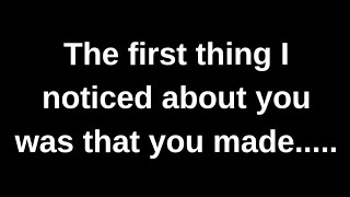 The first thing I noticed about you was... love quotes  love messages love letter heartfelt messages