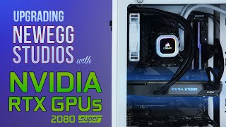 Upgrading Newegg Studios with NVIDIA RTX 2080 Super GPUs