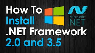 How To Enable  NET Framework 2.0 and 3.5 in Windows 7, 8.1 and 10