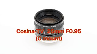 オールドレンズファイル Old Lens File No.129 Cosina-TV  25mm F0.95 (C mount)