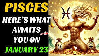 🤑PISCES: January 23, 2025 is a Day of great Change. MONEY AND LUCK.