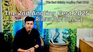 The 2nd Nbiuky Angling Fest 2025 || Rianglong Village,Tamei Sub- Div. Tamenglong District,Manipur.