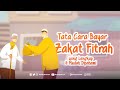 Tata Cara Bayar Zakat Fitrah, Lengkap & Mudah Dipahami - Ustadz M Abduh Tuasikal