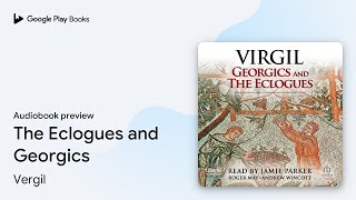 The Eclogues and Georgics by Vergil · Audiobook preview