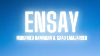 ENSAY - Saad Lamjarred & mohamed Ramadan (Lyrics)  || [For Saad Lamjarred Fanss.