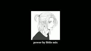 power | little mix ~sped up