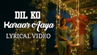 Dil Ko Karar Aaya (LYRICAL VIDEO) - Sidharth Shukla & Neha Sharma | Neha Kakkar & YasserDesai