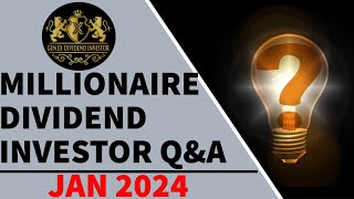 Millionaire Dividend Investor Questions & Answers - Jan 2024