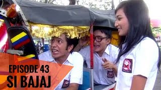 Si Bajaj - Episode 43