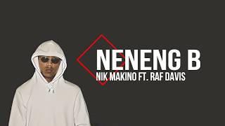Nik Makino - Neneng B Feat Raf Davis Lyric Video