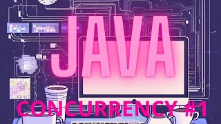 Introduction to Concurrency in Java – Threads, Runnable, and Lambda Expressions #1
