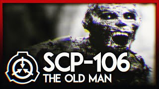 The Horror of SCP-106 - The Old Man