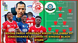 KOCHA FADLU ATANGAZA KIKOSI CHA SIMBA SC KINACHOANZA LEO DHIDI YA SINGIDA BLACK STARS LIGI KUU