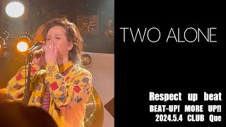 Two Alone (Respect up beat)