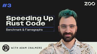 Zoo's Rust Club [Episode 3] - Speeding Up Rust Code