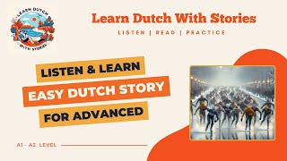 De Elfstedentocht / Dutch Story for Advanced (A1-A2 level)