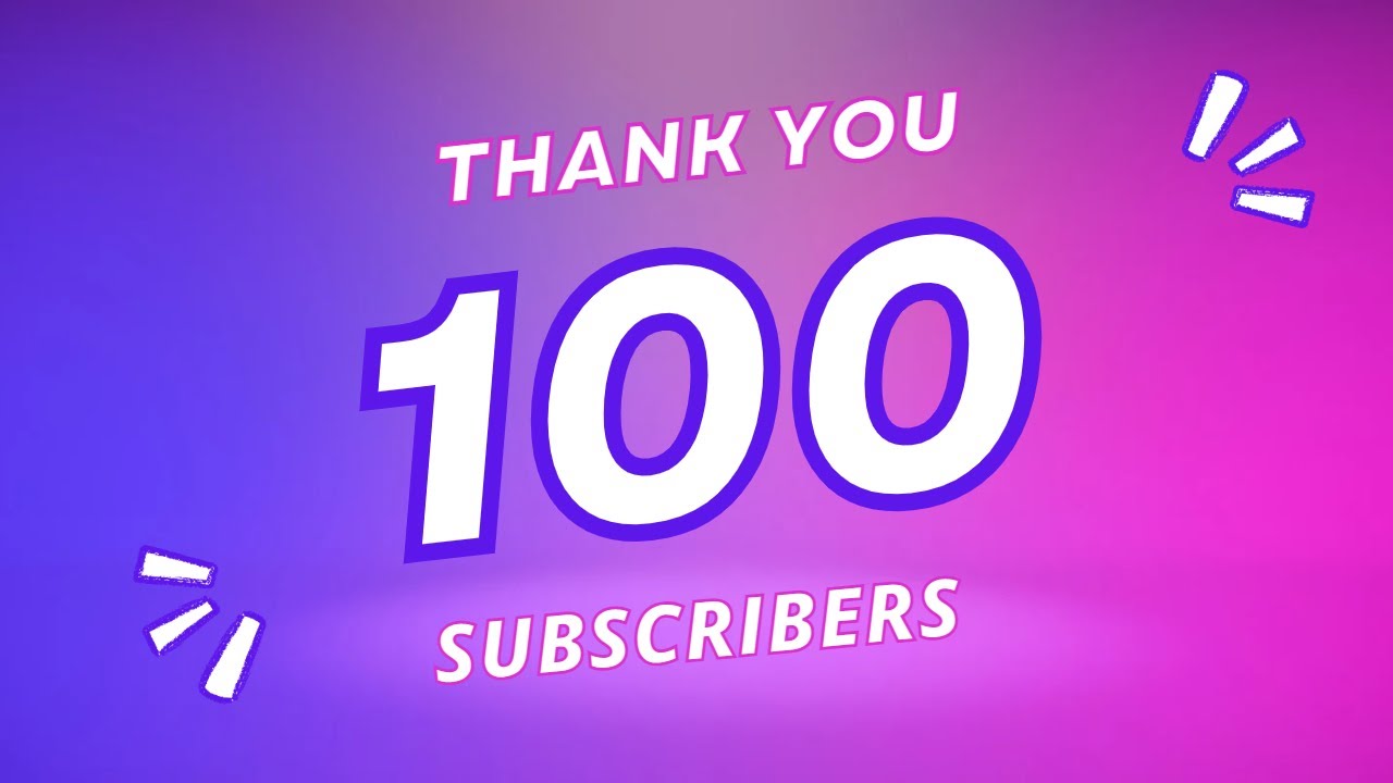 Thank You 100 Subs Youtube
