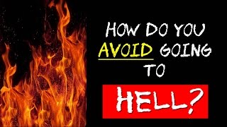 How Do You Avoid Going To Hell?