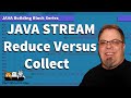 Java Stream Collect : Learn the difference in Java Stream Reduce vs Collect